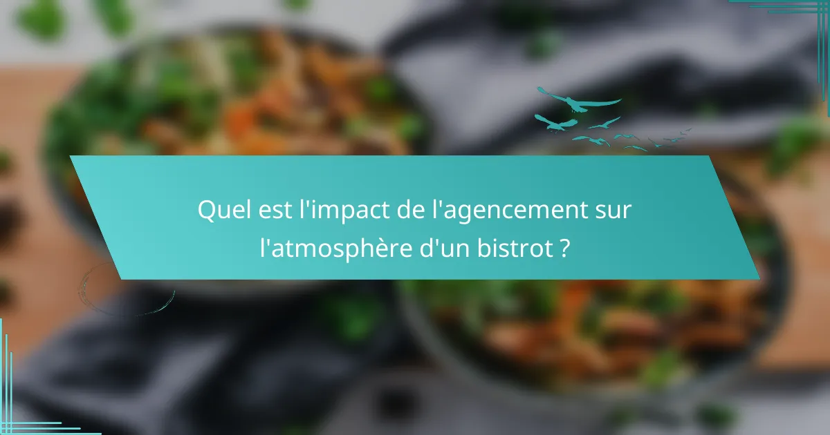 Quel est l'impact de l'agencement sur l'atmosphère d'un bistrot ?