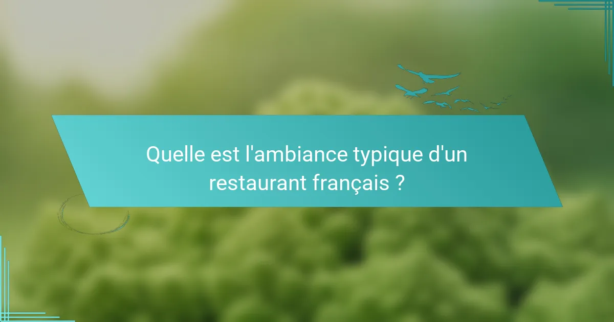 Quelle est l'ambiance typique d'un restaurant français ?