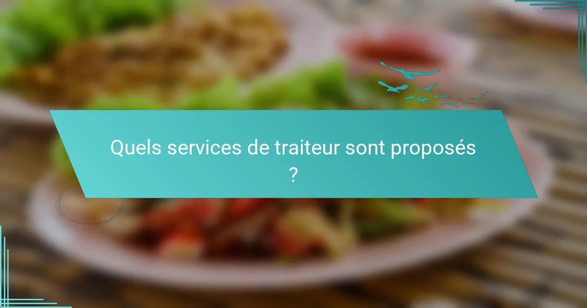 Quels services de traiteur sont proposés ?