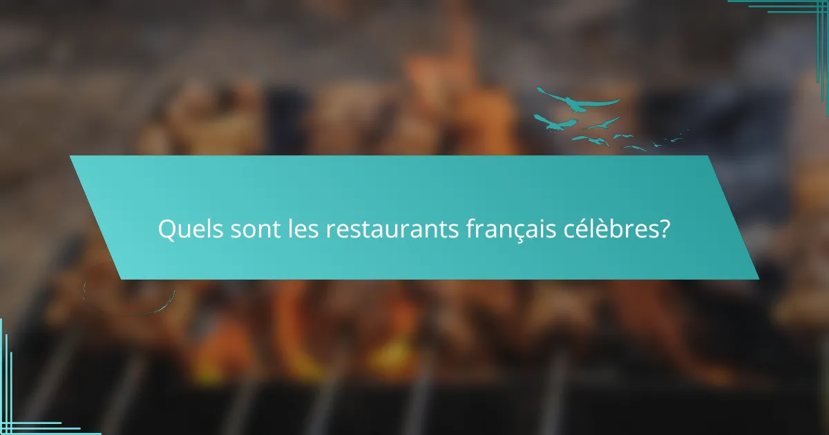 Quels sont les restaurants français célèbres?