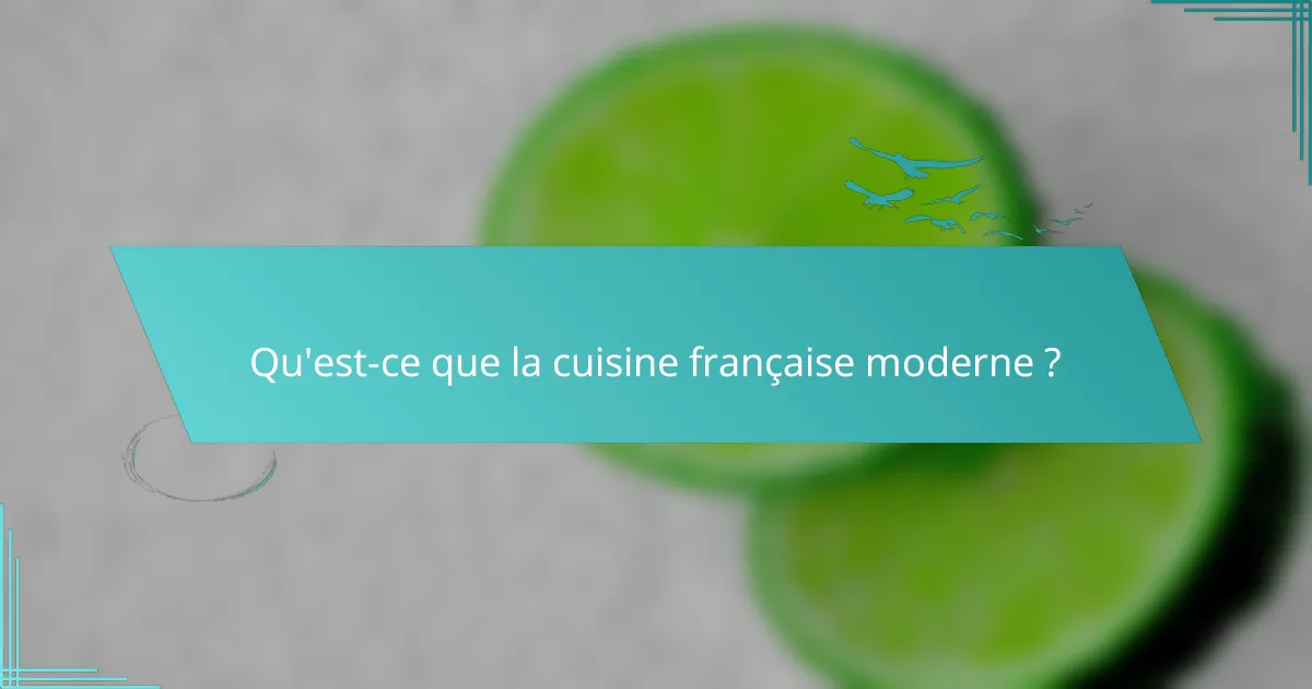 Qu'est-ce que la cuisine française moderne ?