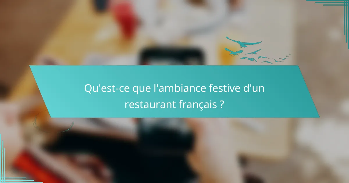 Qu'est-ce que l'ambiance festive d'un restaurant français ?