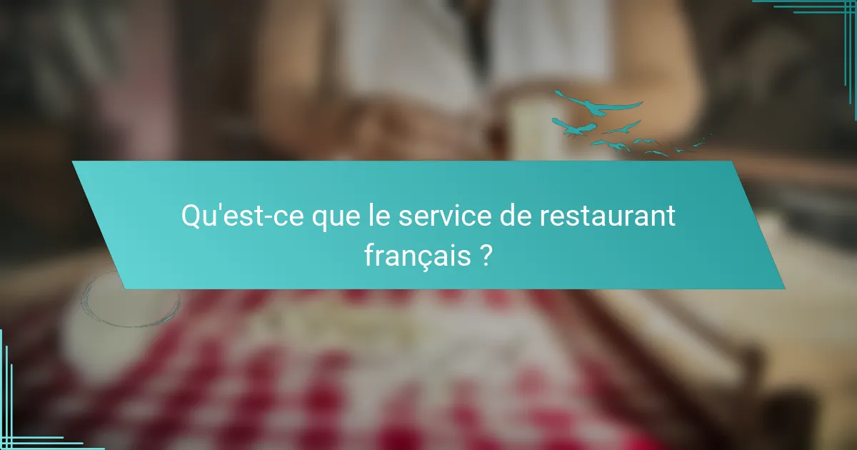 Qu'est-ce que le service de restaurant français ?