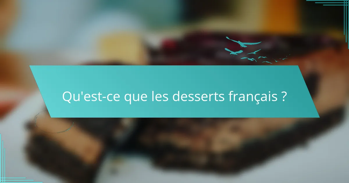 Qu'est-ce que les desserts français ?