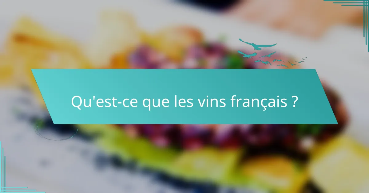 Qu'est-ce que les vins français ?